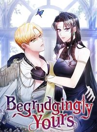 Begrudgingly Yours