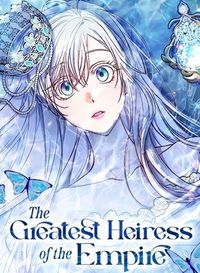 The Greatest Heiress of the Empire
