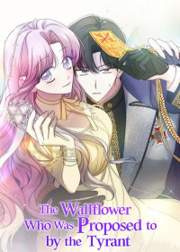 The Wallflower Who Was Proposed to by the Tyrant