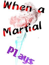 When a Martial Plays