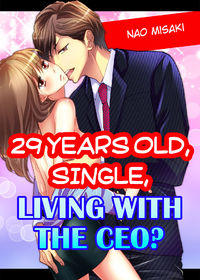 29 years old, Single, Living with the CEO?