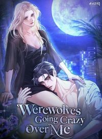 Werewolves Going Crazy over Me