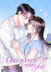 Only Want It With You