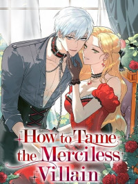 How to Tame the Merciless Villain