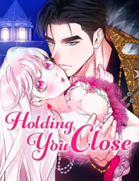 Holding You Close